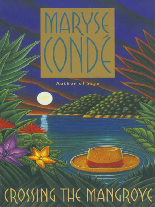 Title details for Crossing the Mangrove by Maryse Conde - Wait list